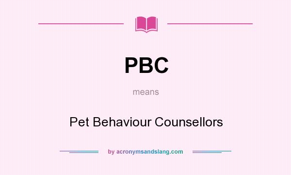 What does PBC mean? It stands for Pet Behaviour Counsellors
