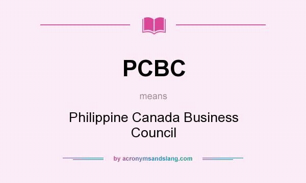What does PCBC mean? It stands for Philippine Canada Business Council