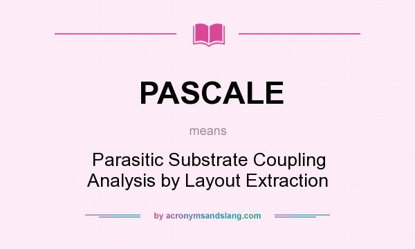 What does PASCALE mean? It stands for Parasitic Substrate Coupling Analysis by Layout Extraction