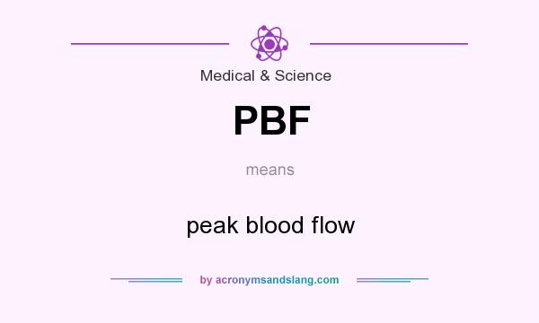 What does PBF mean? It stands for peak blood flow
