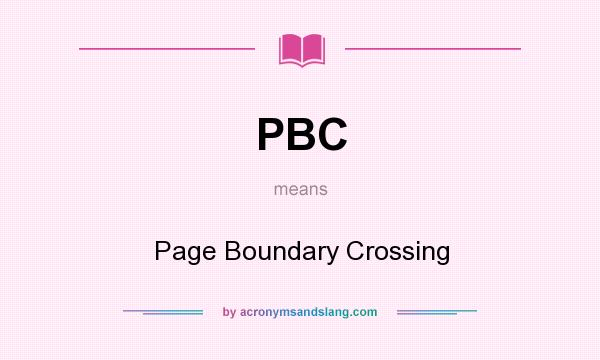 What does PBC mean? It stands for Page Boundary Crossing