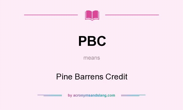 What does PBC mean? It stands for Pine Barrens Credit