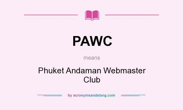 What does PAWC mean? It stands for Phuket Andaman Webmaster Club