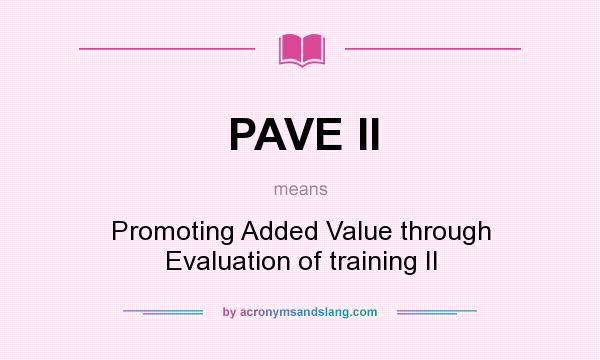 What does PAVE II mean? It stands for Promoting Added Value through Evaluation of training II