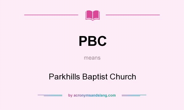 What does PBC mean? It stands for Parkhills Baptist Church