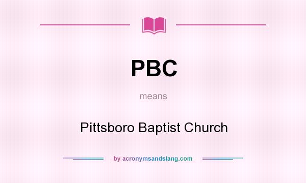 What does PBC mean? It stands for Pittsboro Baptist Church