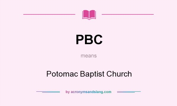 What does PBC mean? It stands for Potomac Baptist Church