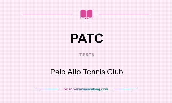 What does PATC mean? It stands for Palo Alto Tennis Club