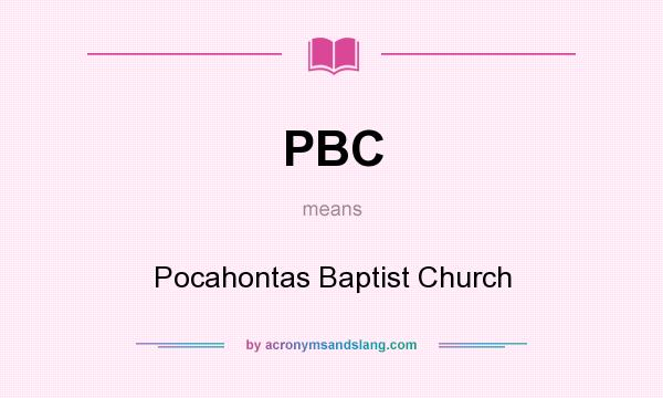 What does PBC mean? It stands for Pocahontas Baptist Church