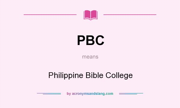 What does PBC mean? It stands for Philippine Bible College