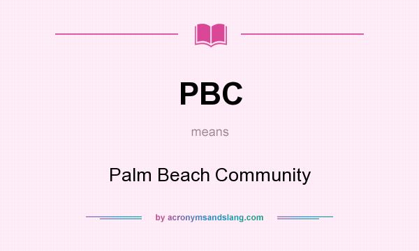 What does PBC mean? It stands for Palm Beach Community