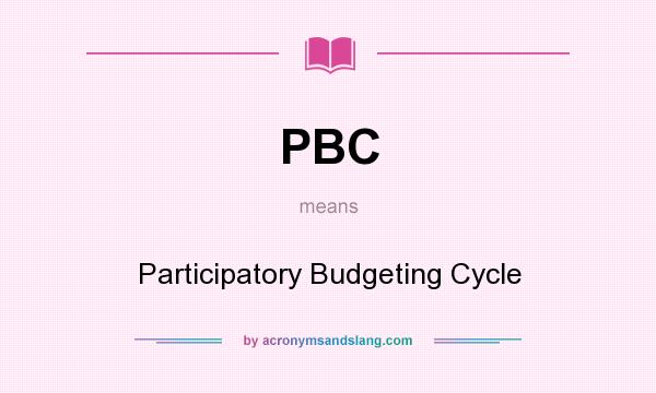 What does PBC mean? It stands for Participatory Budgeting Cycle