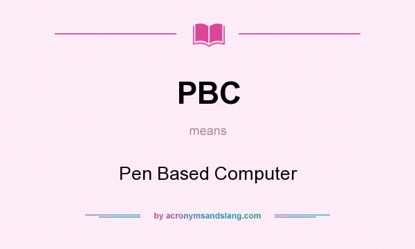 What does PBC mean? It stands for Pen Based Computer