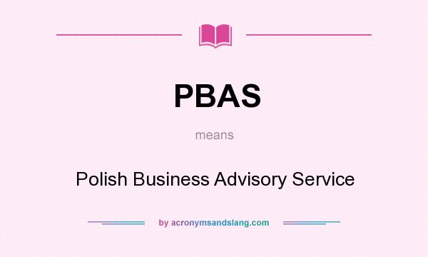 What does PBAS mean? It stands for Polish Business Advisory Service