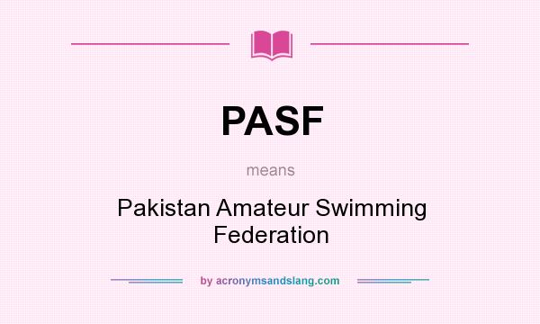 What does PASF mean? It stands for Pakistan Amateur Swimming Federation