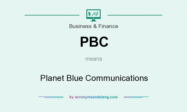 What does PBC mean? It stands for Planet Blue Communications