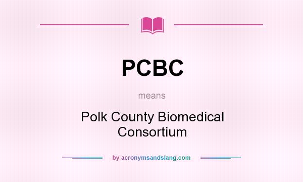What does PCBC mean? It stands for Polk County Biomedical Consortium