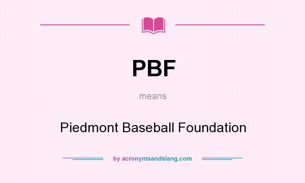 What does PBF mean? It stands for Piedmont Baseball Foundation