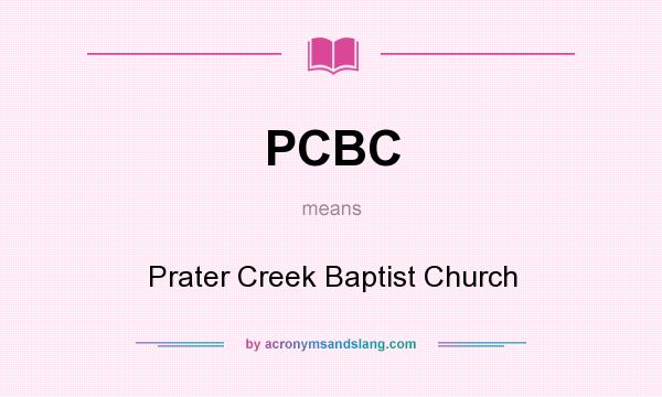 What does PCBC mean? It stands for Prater Creek Baptist Church