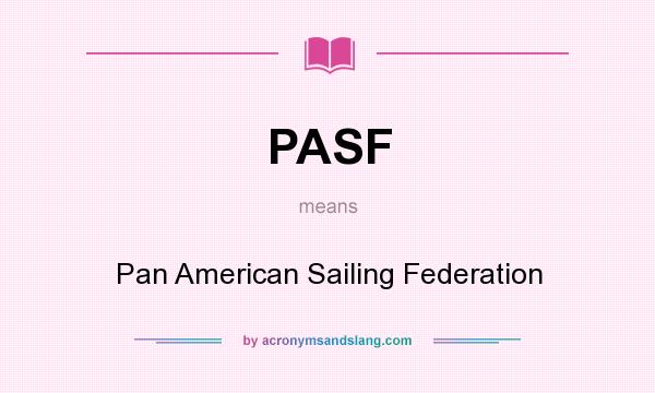 What does PASF mean? It stands for Pan American Sailing Federation