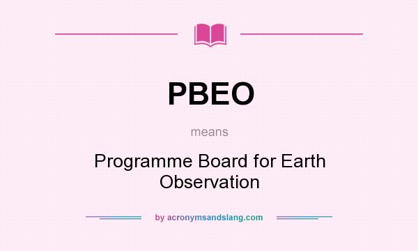 What does PBEO mean? It stands for Programme Board for Earth Observation