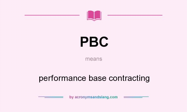 What does PBC mean? It stands for performance base contracting