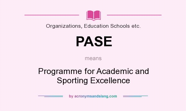What does PASE mean? It stands for Programme for Academic and Sporting Excellence