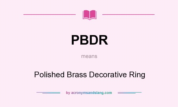 What does PBDR mean? It stands for Polished Brass Decorative Ring