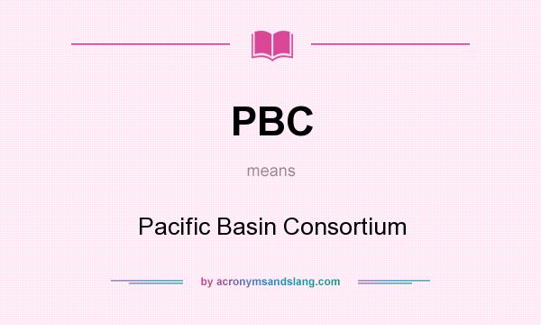 What does PBC mean? It stands for Pacific Basin Consortium