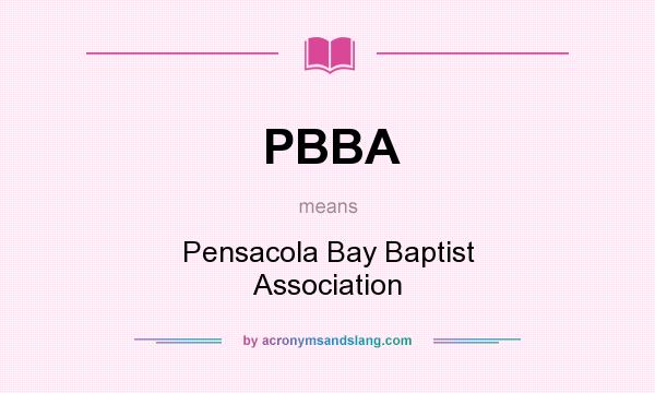 What does PBBA mean? It stands for Pensacola Bay Baptist Association