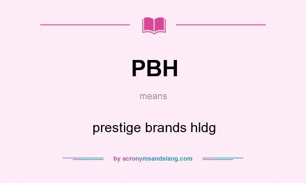 What does PBH mean? It stands for prestige brands hldg