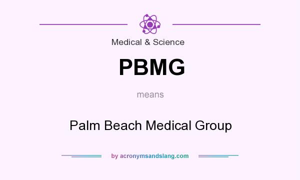 What does PBMG mean? It stands for Palm Beach Medical Group