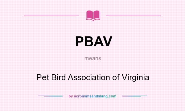 What does PBAV mean? It stands for Pet Bird Association of Virginia