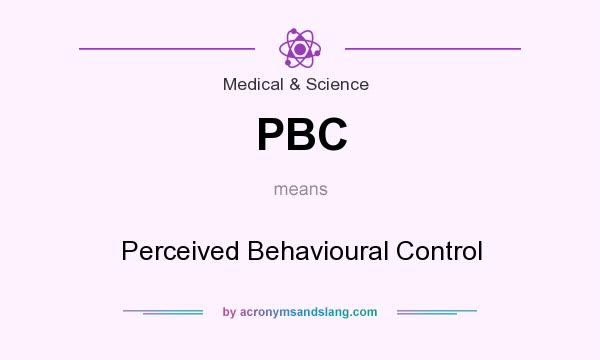 What does PBC mean? It stands for Perceived Behavioural Control