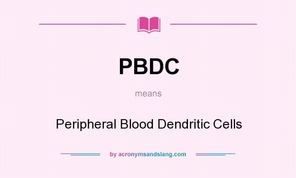What does PBDC mean? It stands for Peripheral Blood Dendritic Cells