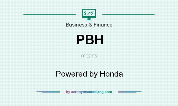 What does PBH mean? It stands for Powered by Honda