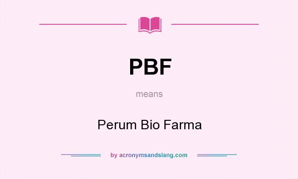 What does PBF mean? It stands for Perum Bio Farma