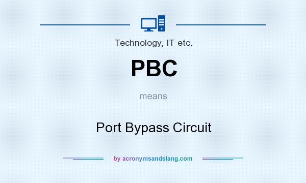 What does PBC mean? It stands for Port Bypass Circuit