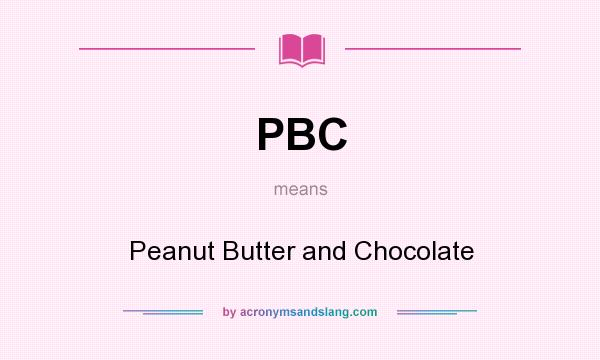 What does PBC mean? It stands for Peanut Butter and Chocolate