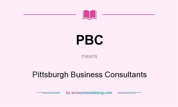 What does PBC mean? It stands for Pittsburgh Business Consultants