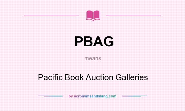What does PBAG mean? It stands for Pacific Book Auction Galleries