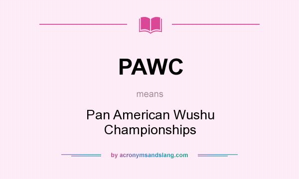 What does PAWC mean? It stands for Pan American Wushu Championships