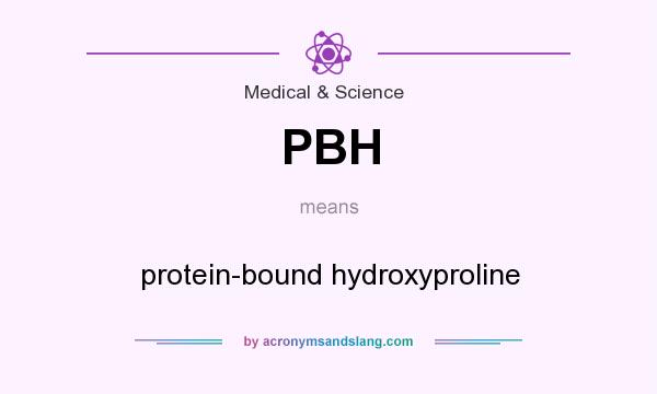 What does PBH mean? It stands for protein-bound hydroxyproline