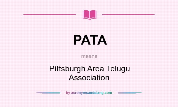 What does PATA mean? It stands for Pittsburgh Area Telugu Association