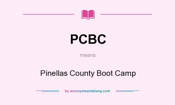 What does PCBC mean? It stands for Pinellas County Boot Camp