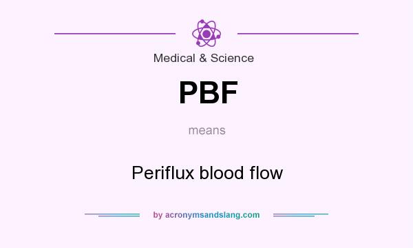 What does PBF mean? It stands for Periflux blood flow