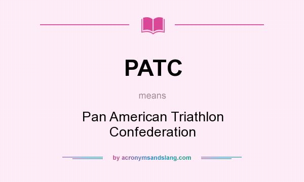 What does PATC mean? It stands for Pan American Triathlon Confederation