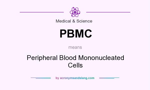 What does PBMC mean? It stands for Peripheral Blood Mononucleated Cells