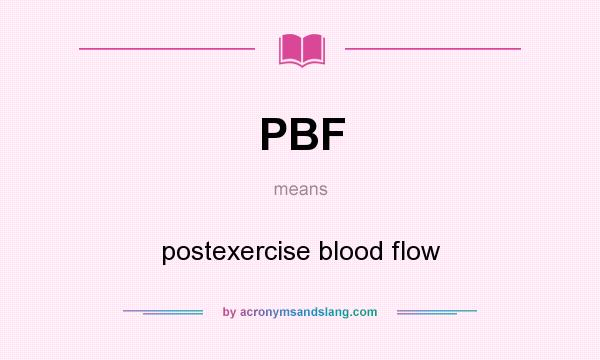 What does PBF mean? It stands for postexercise blood flow