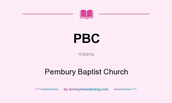 What does PBC mean? It stands for Pembury Baptist Church